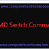 Command Prompt (CMD) Switch कमांड के बारे में हिंदी में जाने ?