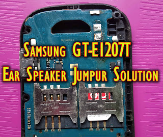 Samsung GT-E1207T Ear Speaker Jumper Solution problem Samsung GT-E1207T Ear Speaker Jumper Solution problem