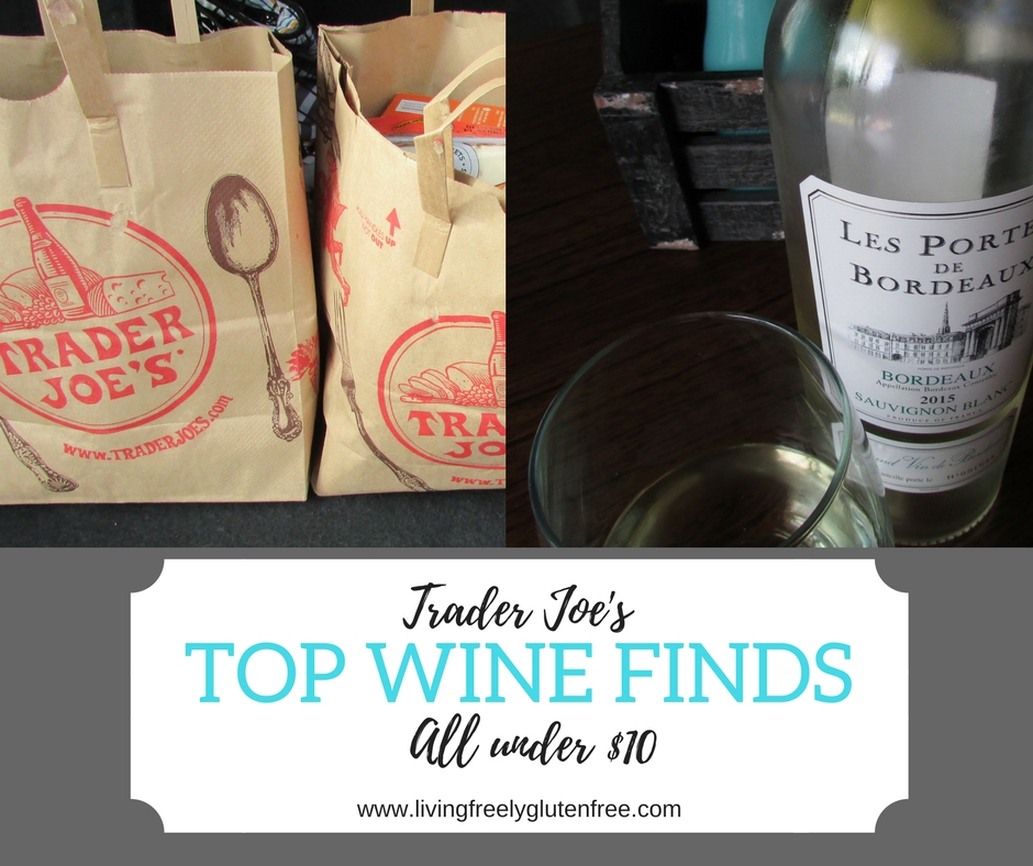 Top Wine Finds From Trader Joes All under 10 Living Freely Gluten Free