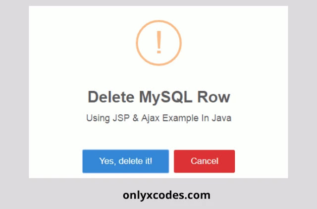 SweetAlert2: Delete MySQL Row Using JSP and Ajax Example in Java