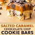 SALTED CARAMEL CHOCOLATE CHIP COOKIE BARS