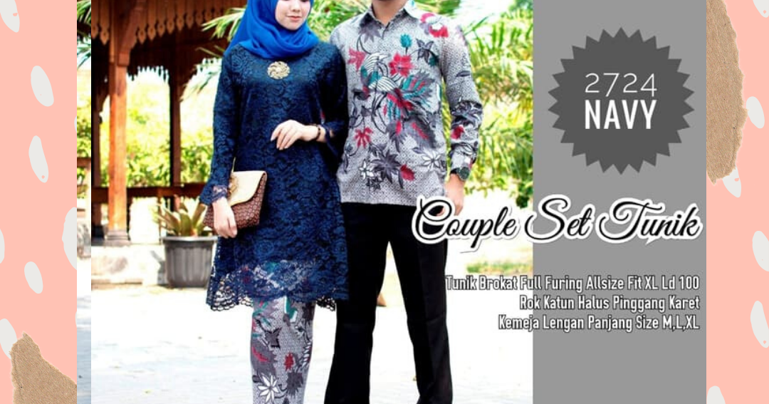 Setelan Model Baju Batik Couple Kebaya Tunik Kombinasi Broklat Terbaru