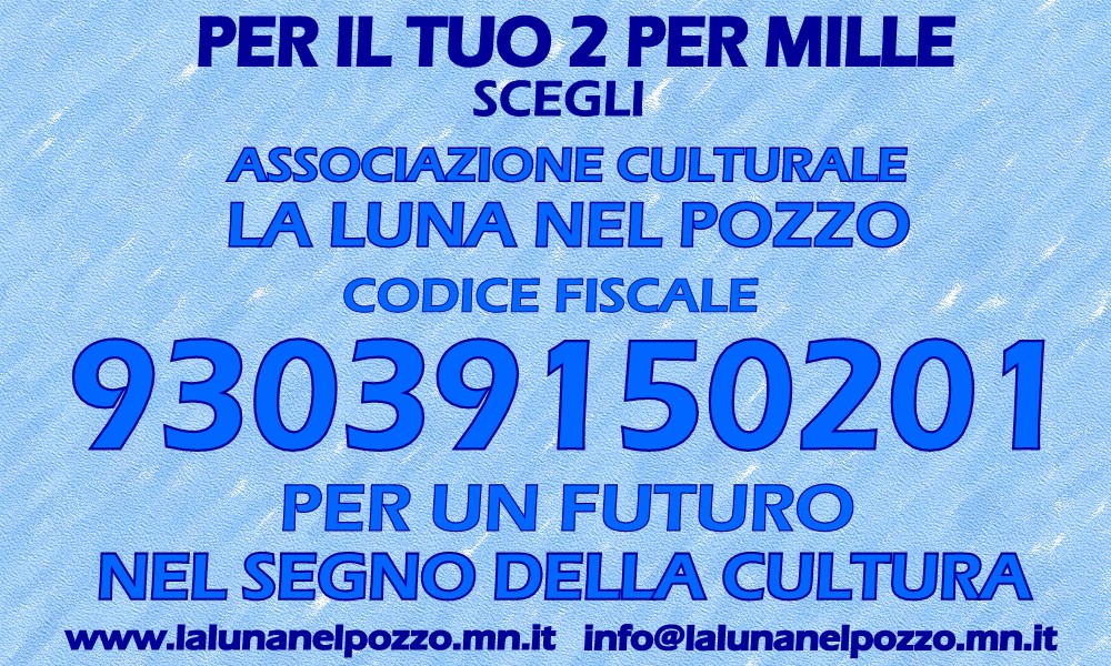 Associazione culturale "La luna nel pozzo" Il 2 per mille alle