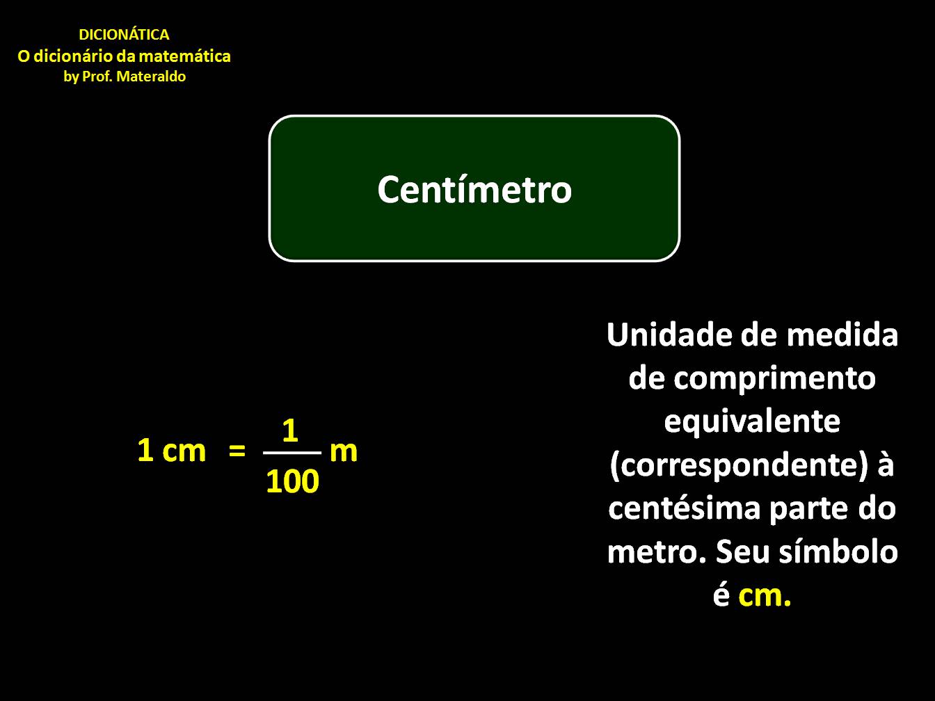 DICIONÁTICA - O dicionário da matemática: Centímetro