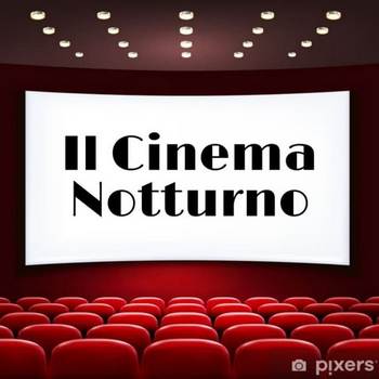 Il Cinema Notturno il cinema notturno canale telegram per i film