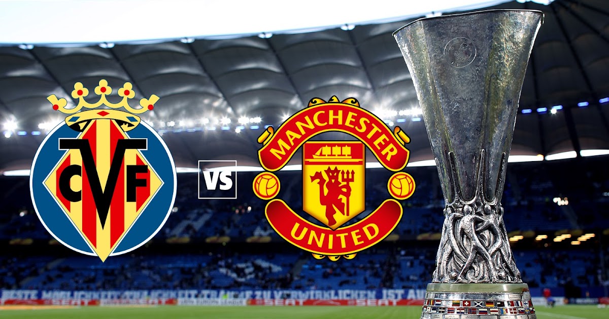 VILLARREAL VS MANCHESTER UNITED