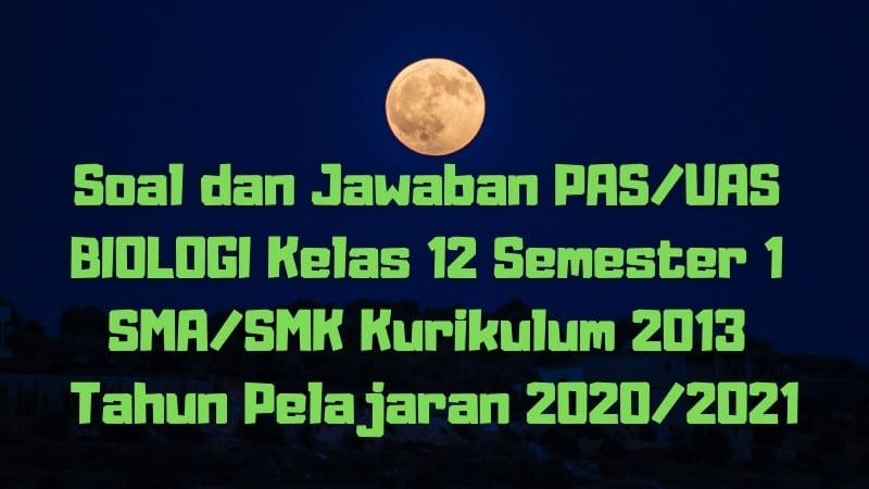 Soal uas biologi kelas 12