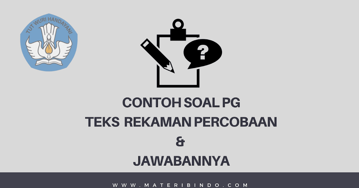 Contoh Soal Teks Laporan Percobaan Kelas 9 Dan Jawabannya - Ruang Soal