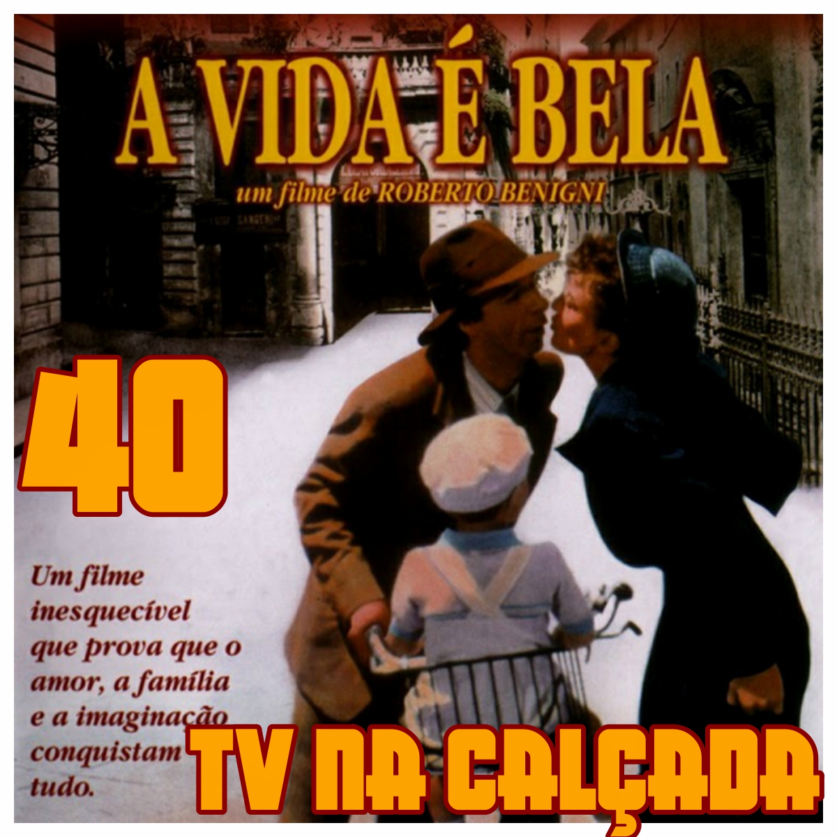 Papo de Calçada: TV na Calçada #40 - A Vida é Bela