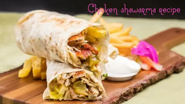 Easy to make chicken shawarma recipe at home street style