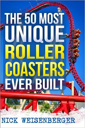 The 50 Most Unique Roller Coasters Ever Built