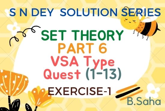 SET THEORY (Part-6) | S.N. Dey Math Solution Series