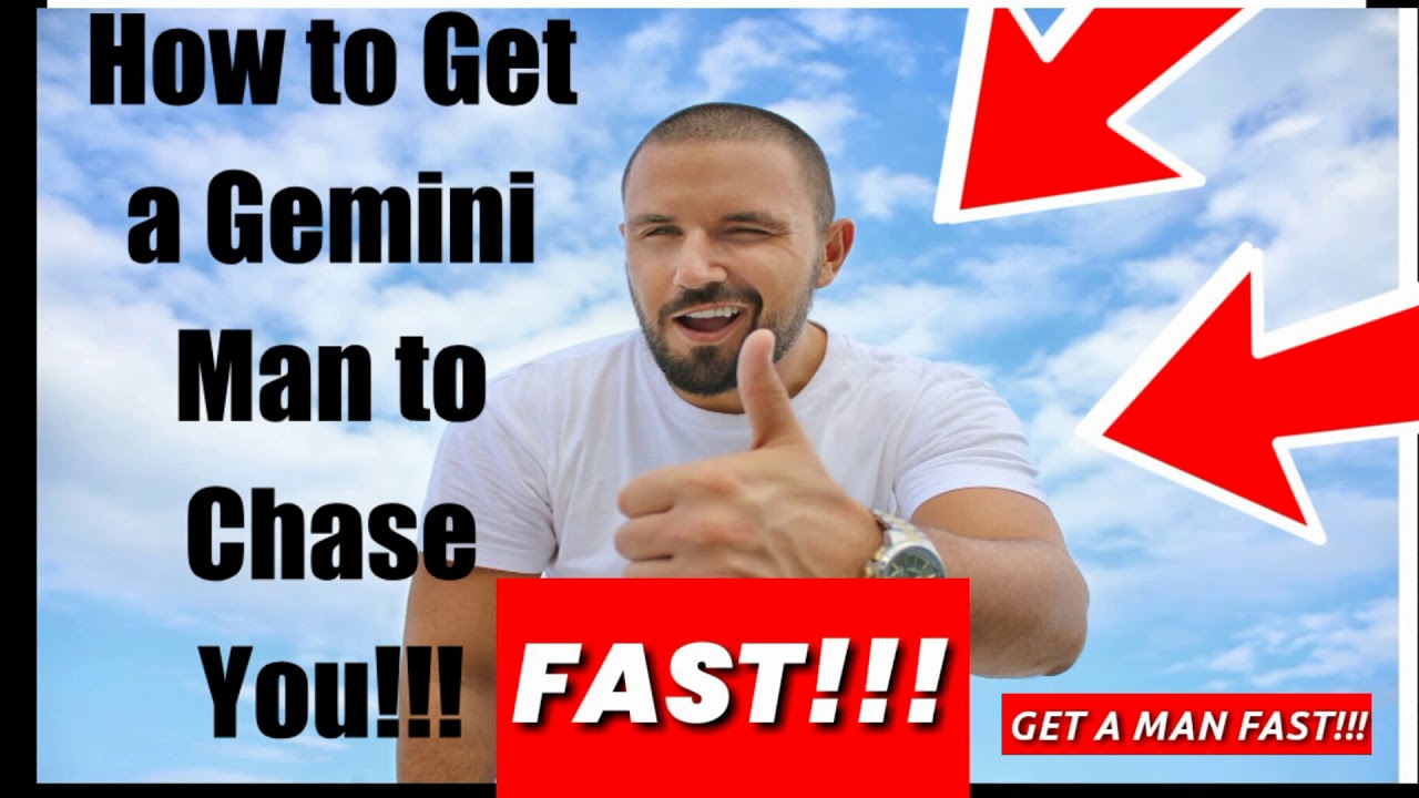 Make him want you How to make gemini man chase you