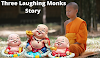 Three Laughing Monks Story in Hindi