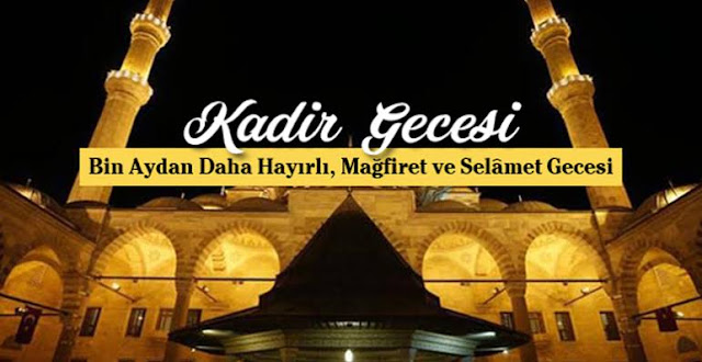 Kadir Gecesinin Anlamı ve Önemi nedir? Gecesi ne zaman? Kadir Gecesinin Anlamı ve Önemi nedir? Gecesi ne zaman?