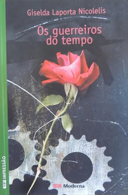 Os guerreiros do tempo. Giselda Laporta Nicolelis. Editora Moderna. Coleção Veredas. 2003-2012. ISBN: 85-16-03526-3. Ilustrações de Jesus Dias.