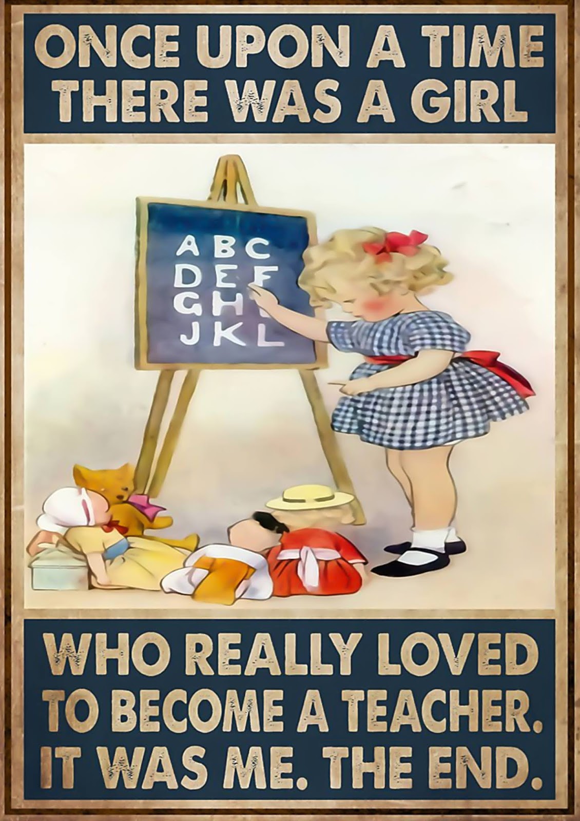 OFFICIAL Once upon a time there was a girl who really loved to become a teacher poster