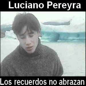 Luciano Pereyra - Los recuerdos no abrazan