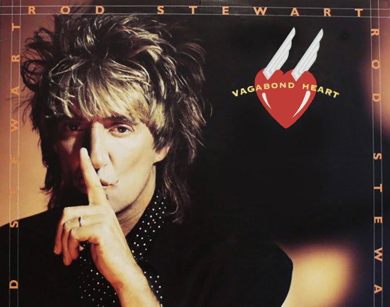 Ubarmhjertig Jeg mistede min vej Engager Albums That Should Exist: Rod Stewart - Vagabond Heart - Alternate Version  (1991)