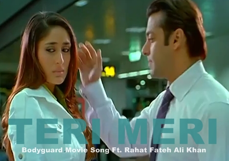 YOU TUBE SONGS: quot Teri meri Prem Kahani quot Bodyguard (video song) YOU TUBE SONGS: quot Teri meri Prem Kahani quot Bodyguard (video song)