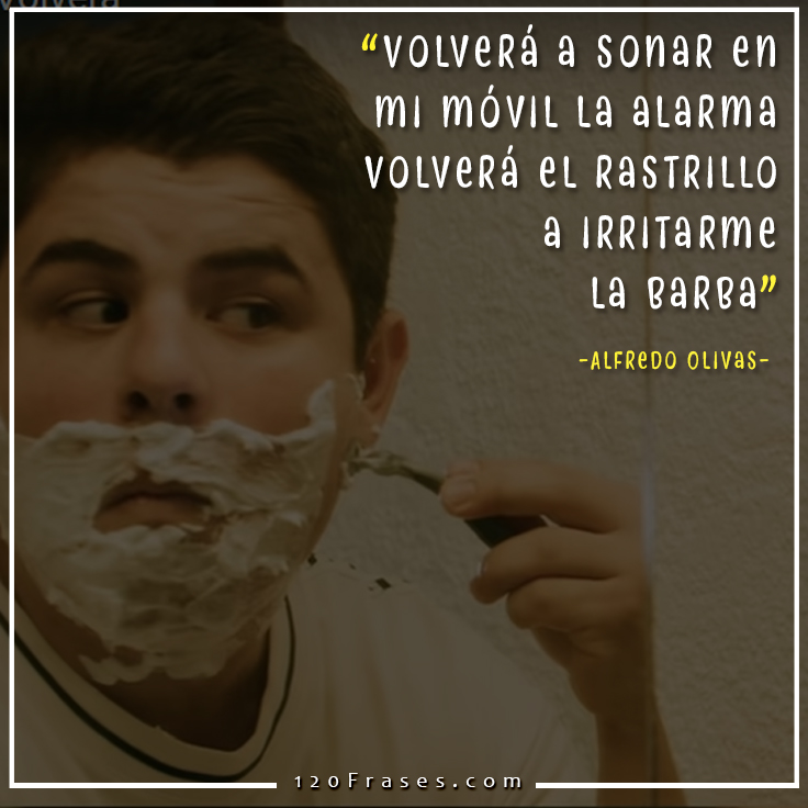 Frases de Alfredo Olivas (volverá) 120 frases