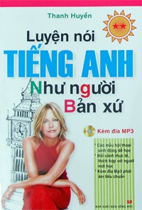 Luyện Nói Tiếng Anh Như Người Bản Xứ Tập 1 - Thanh Huyền