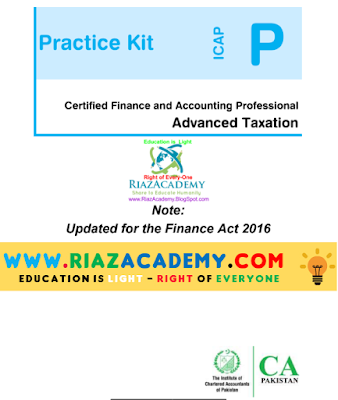 CFAP-05 Advanced Taxation 2016 - Practice Kit CFAP-05 Advanced Taxation 2016 - Practice Kit