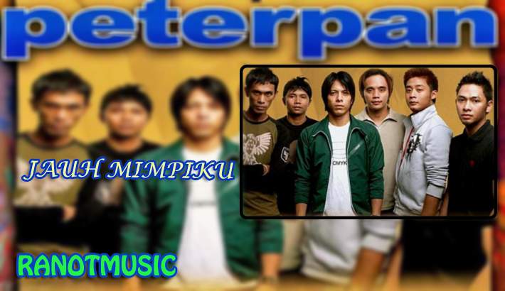 Peterpan - Jauh Mimpiku - Lagu Kenangan dan Terupdate