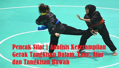 Pencak Silat Analisis Keterampilan Gerak Tangkisan Dalam, Luar, Atas