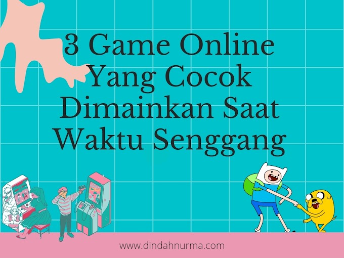 3 Game Online Yang Cocok Dimainkan Saat Waktu Senggang