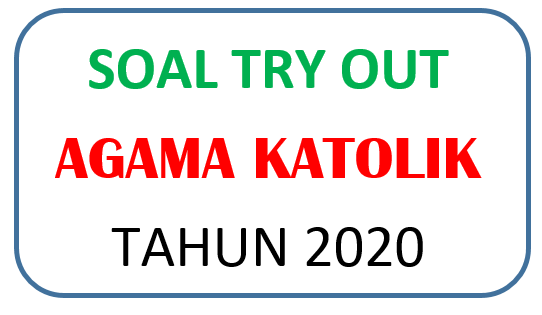 Soal Try Out Katolik Blog Paperplane