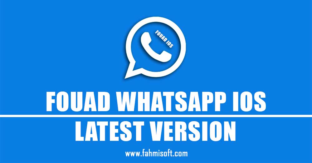 Download Fouad WhatsApp iOS v8.93F Apk Mod Latest Version Android