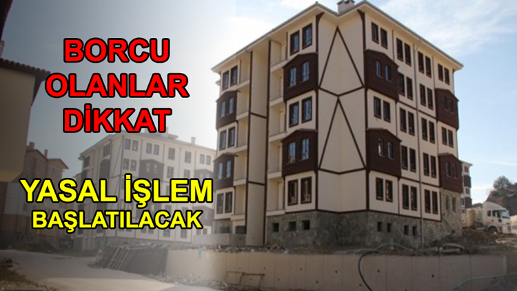 Borcu Olanlar Hakkında Yasal İşlem Başlatılacak