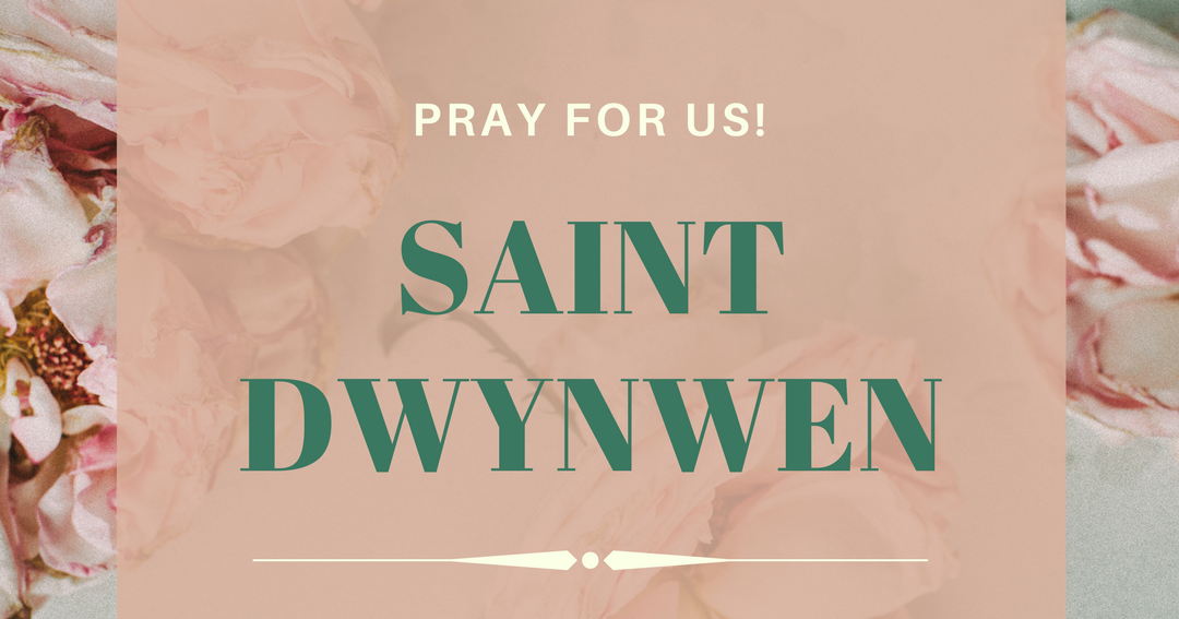 Saint Dwynwen Go to Mary