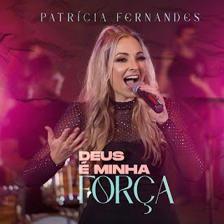 Baixar Música Gospel Deus É Minha Força - Patricia Fernandes Mp3