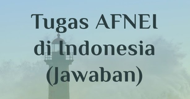 Jelaskan Tugas Afnei Di Indonesia