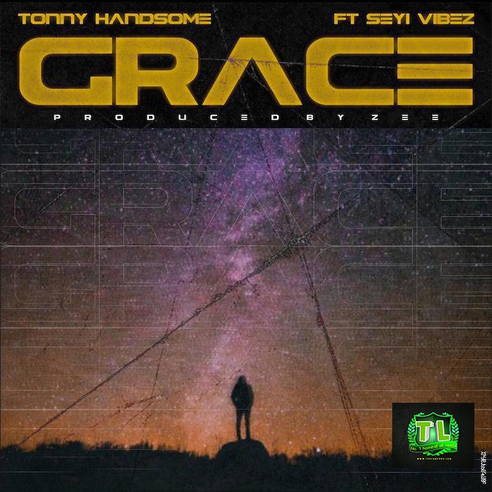 Tonny-Handsome-Grace-Ft-Seyi-Vibez-mp3-download-Teelamford Tonny-Handsome-Grace-Ft-Seyi-Vibez-mp3-download-Teelamford