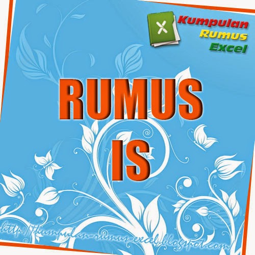 Rumus IS | Kumpulan Rumus dan Fungsi Excel