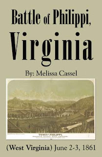 Battle of Philippi Virginia (West Virginia) June 2-3 1861 historical book promotion Melissa Cassel