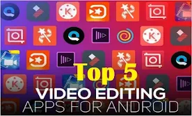 Top 5 Best Video Editing Apps