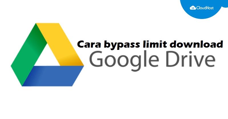 bypass google drive download limit