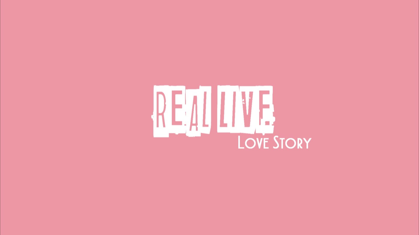 Real Live Love Story
