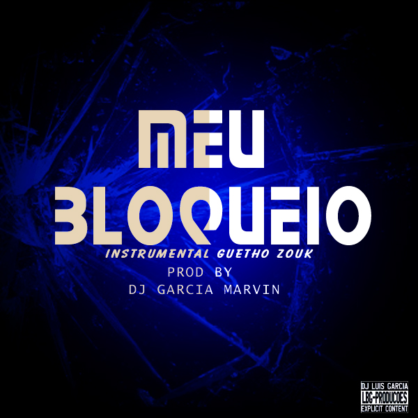 Meu Bloqueio Instrumental - Dj Garcia Marvin "Kizomba" || Download Free