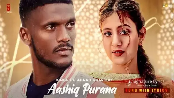 Aashiq Purana Lyrics - KAKA - Ft. Adaab Kharoud