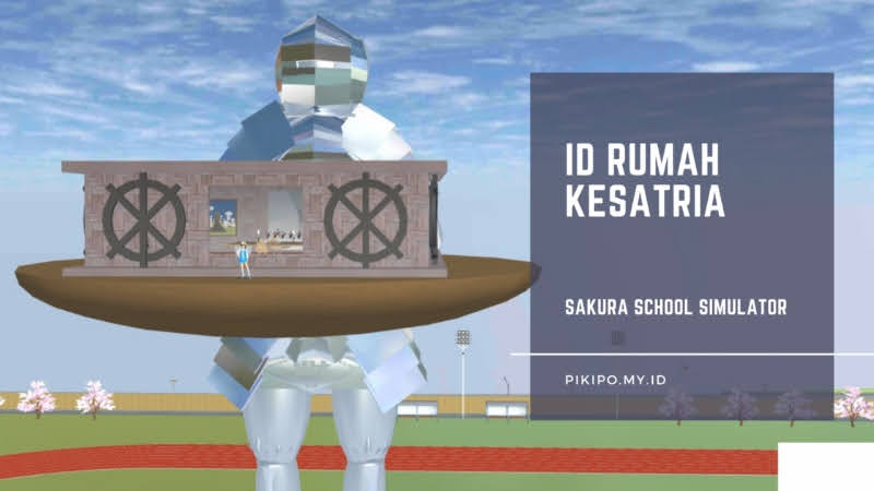 ID Rumah Kesatria di Sakura School Simulator ID Rumah Kesatria di Sakura School Simulator