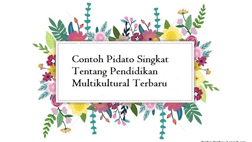 Contoh Pidato Singkat Tentang Pendidikan Multikultural Terbaru Jago Berpidato Apa Yang Kamu Cari Ada Disini