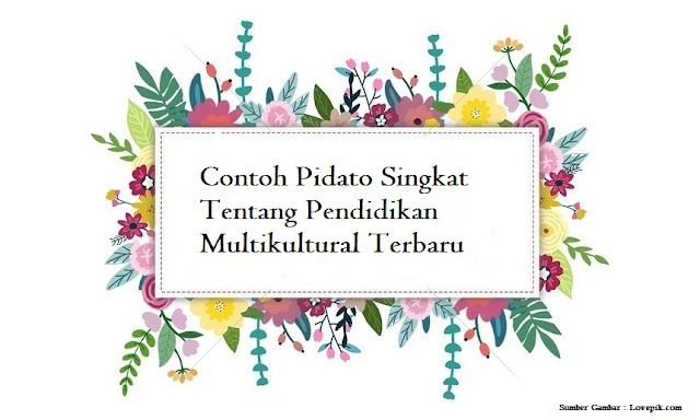 Contoh Pidato Singkat Tentang Pendidikan Multikultural