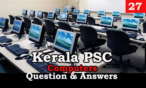 Kerala PSC Computers Question and Answers - 27