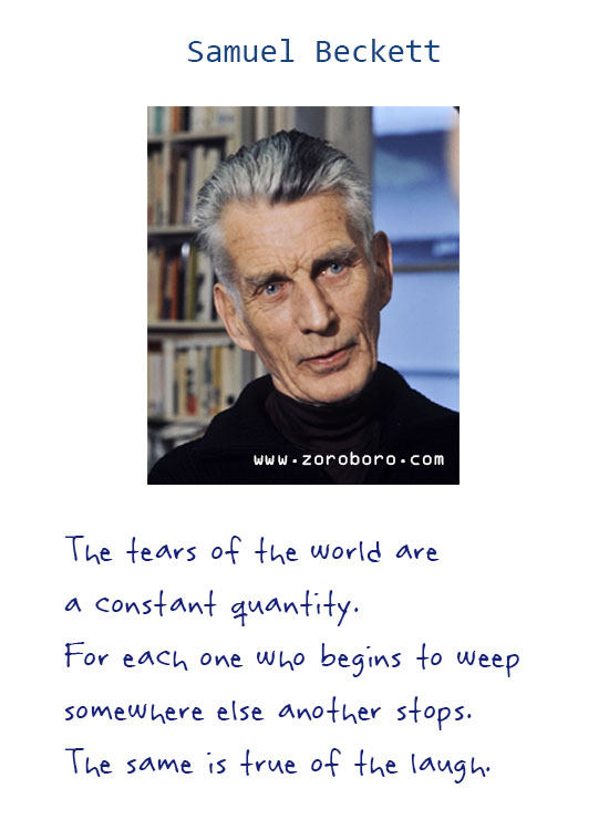 Samuel Beckett Quotes. Existentialism Quotes, Humor Quotes, Samuel Beckett Nihilism Quotes, Silence Quotes, Samuel Beckett Life Quotes, Love Quotes. Samuel Beckett  Books Quotes