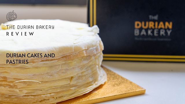 The Durian Bakery Review : Heavenly Durian Cakes and Pastries